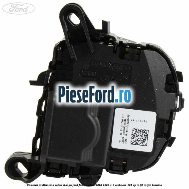 Comenzi multimedia volan stanga Ford Fiesta Active 2018-2023 1.0 EcoBoost 125 cp M1JL, M1JM benzina