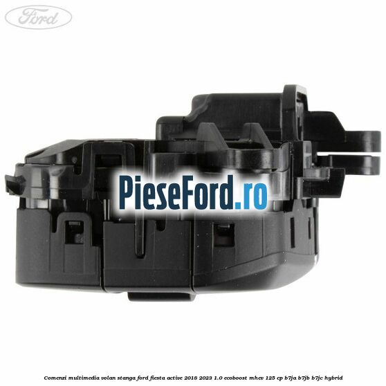 Comenzi multimedia volan stanga Ford Fiesta Active 2018-2023 1.0 EcoBoost mHEV 125 cp B7JA, B7JB, B7JC Hybrid