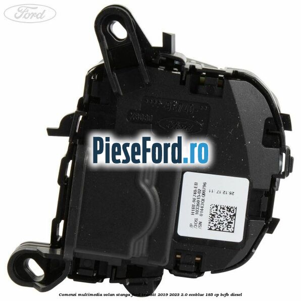 Comenzi multimedia volan stanga Ford Transit 2019-2023 2.0 EcoBlue 185 cp BCFB diesel