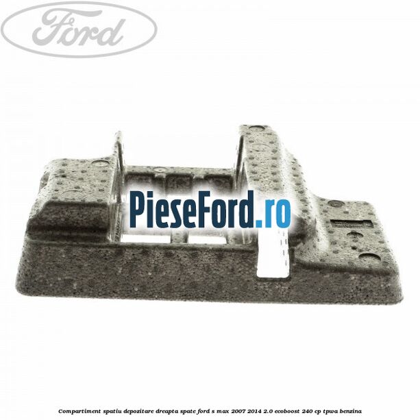 Compartiment spatiu depozitare dreapta spate Ford S-Max 2007-2014 2.0 EcoBoost 240 cp TPWA benzina