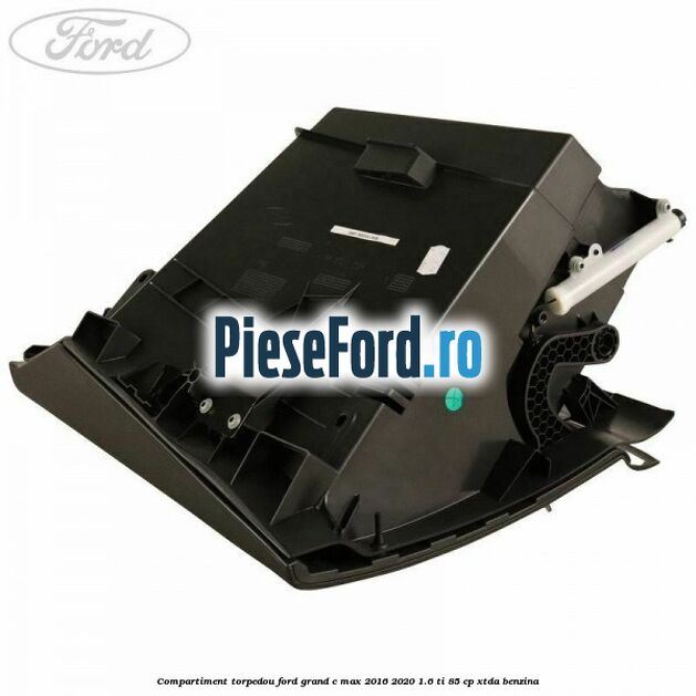 Compartiment torpedou Ford Grand C-Max 2016-2020 1.6 Ti 85 cp Compartiment torpedou Ford Grand C-Max 2016-2020 1.6 Ti 85 cp XTDA benzina