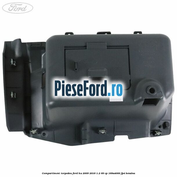 Compartiment torpedou Ford Ka 2009-2016 1.2 69 cp 169A4000, FP4 benzina