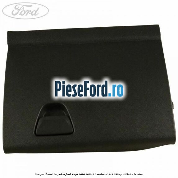 Compartiment torpedou Ford Kuga 2016-2018 2.0 EcoBoost 4x4 230 cp C20HDTX benzina