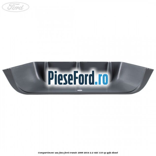 Compartiment usa fata Ford Transit 2006-2014 2.2 TDCi 110 cp QVFA diesel