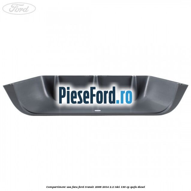 Compartiment usa fata Ford Transit 2006-2014 2.2 TDCi 130 cp QWFA diesel