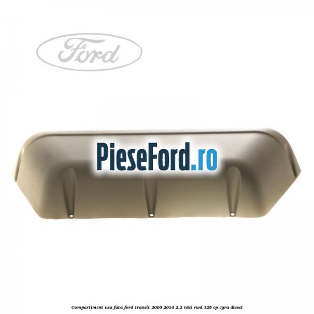 Compartiment usa fata Ford Transit 2006-2014 2.2 TDCi RWD 125 cp CYRA diesel