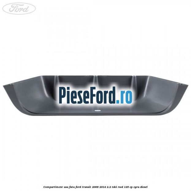 Compartiment usa fata Ford Transit 2006-2014 2.2 TDCi RWD 125 cp CYRA diesel