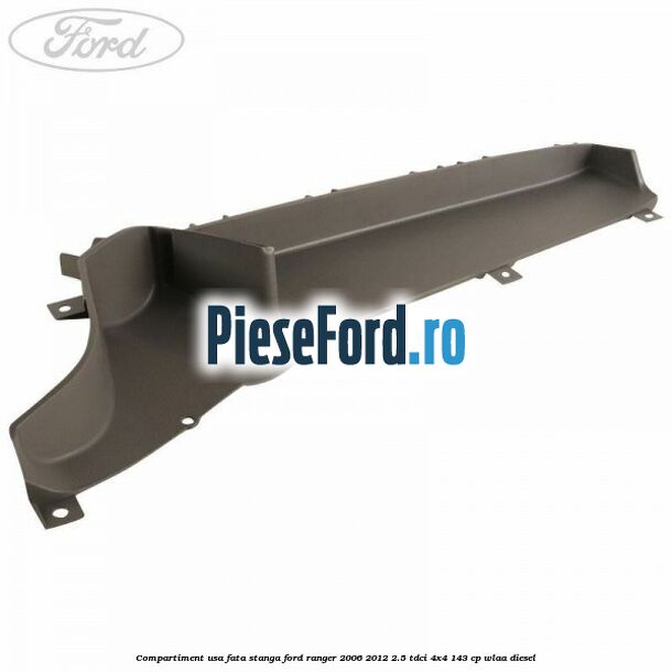 Compartiment usa fata stanga Ford Ranger 2006-2012 2.5 TDCi 4x4 143 cp WLAA diesel
