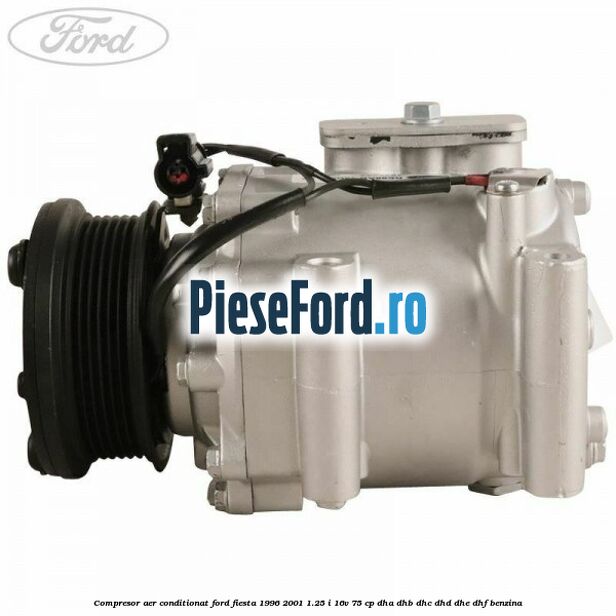 Compresor aer conditionat Ford Fiesta 1996-2001 1.25 i 16V 75 cp DHA, DHB, DHC, DHD, DHE, DHF benzina