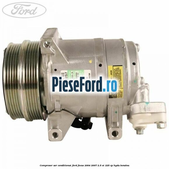 Compresor aer conditionat Ford Focus 2004-2007 2.5 ST 225 cp HYDA benzina