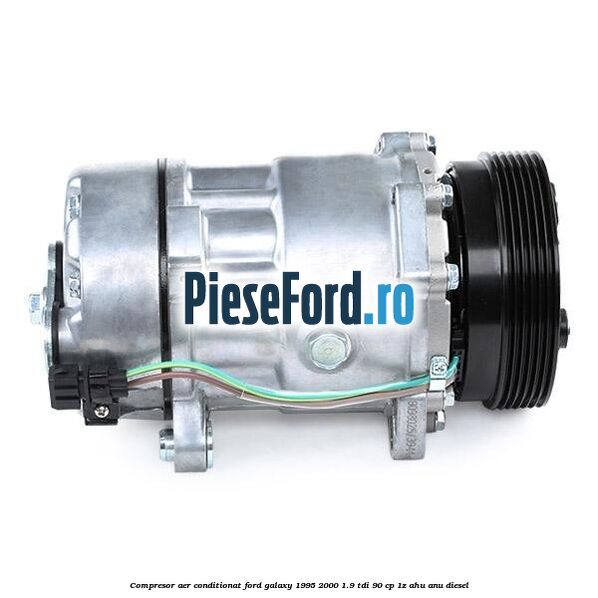 Compresor aer conditionat Ford Galaxy 1995-2000 1.9 TDI 90 cp 1Z, AHU, ANU diesel