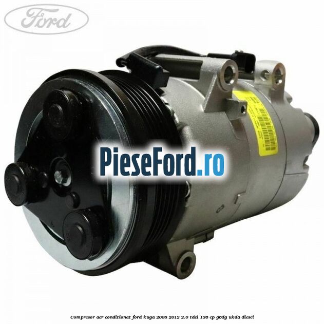 Compresor aer conditionat Ford Kuga 2008-2012 2.0 TDCi 136 cp G6DG, UKDA diesel
