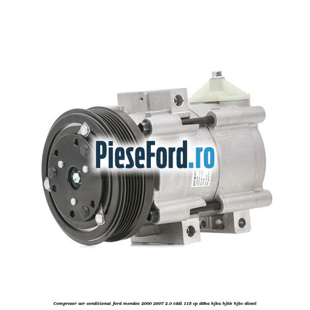 Compresor aer conditionat Ford Mondeo 2000-2007 2.0 TDDI 115 cp D6BA, HJBA, HJBB, HJBC diesel