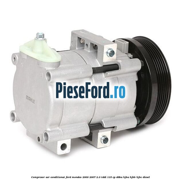 Compresor aer conditionat Ford Mondeo 2000-2007 2.0 TDDI 115 cp D6BA, HJBA, HJBB, HJBC diesel