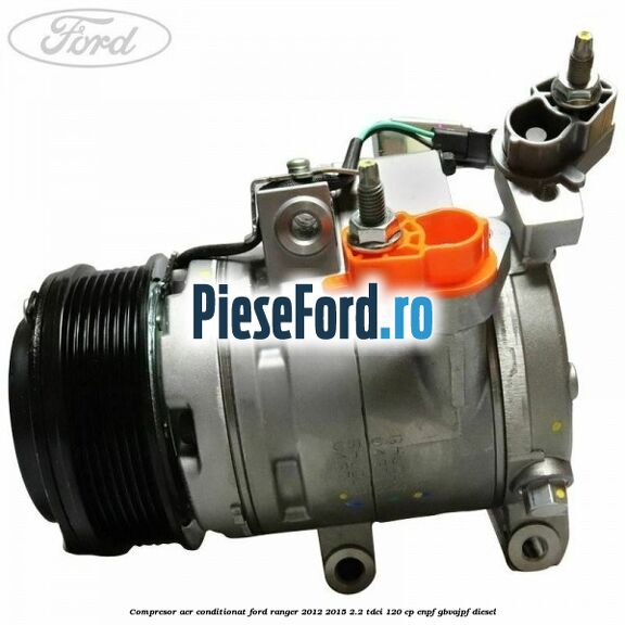 Compresor aer conditionat Ford Ranger 2012-2015 2.2 TDCi 120 cp ENPF, GBVAJPF diesel