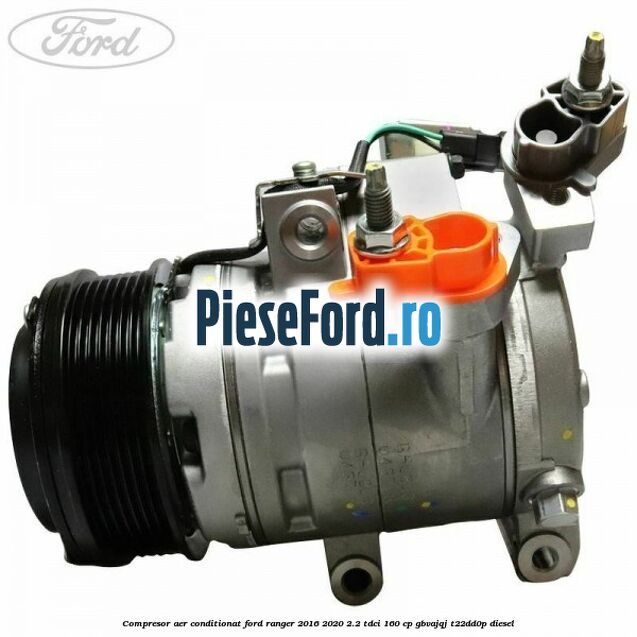 Compresor aer conditionat Ford Ranger 2016-2020 2.2 TDCi 160 cp GBVAJQJ, T22DD0P diesel