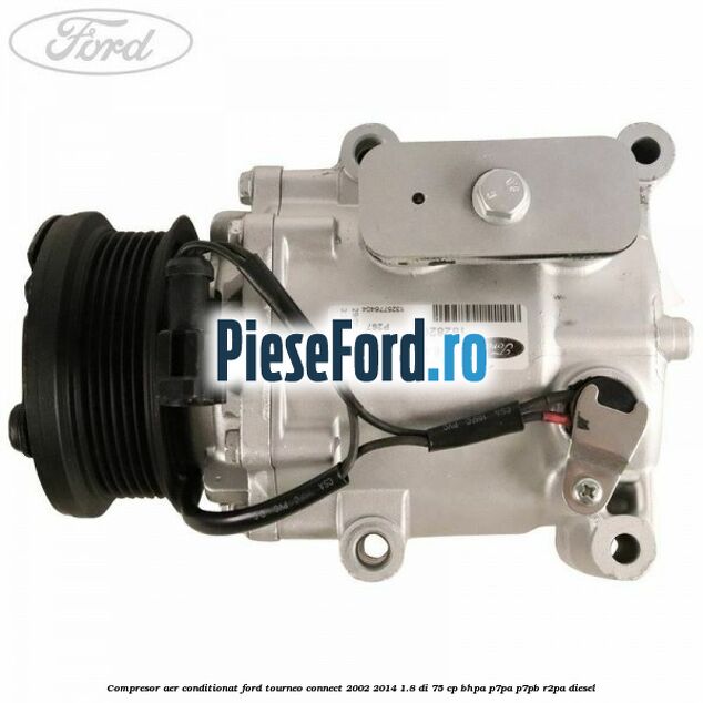 Compresor aer conditionat Ford Tourneo Connect 2002-2014 1.8 Di 75 cp BHPA, P7PA, P7PB, R2PA diesel