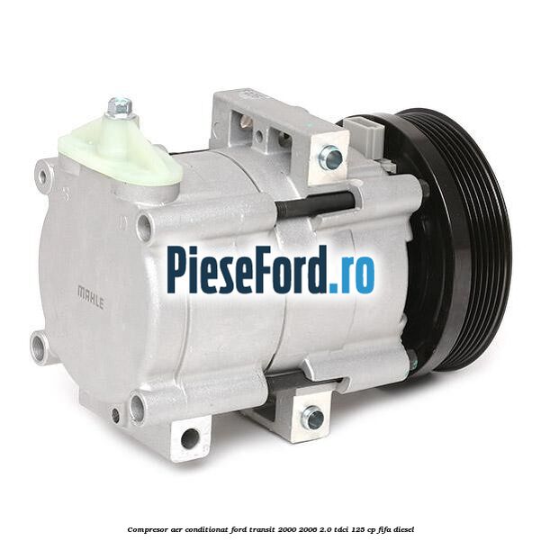 Compresor aer conditionat Ford Transit 2000-2006 2.0 TDCi 125 cp FIFA diesel