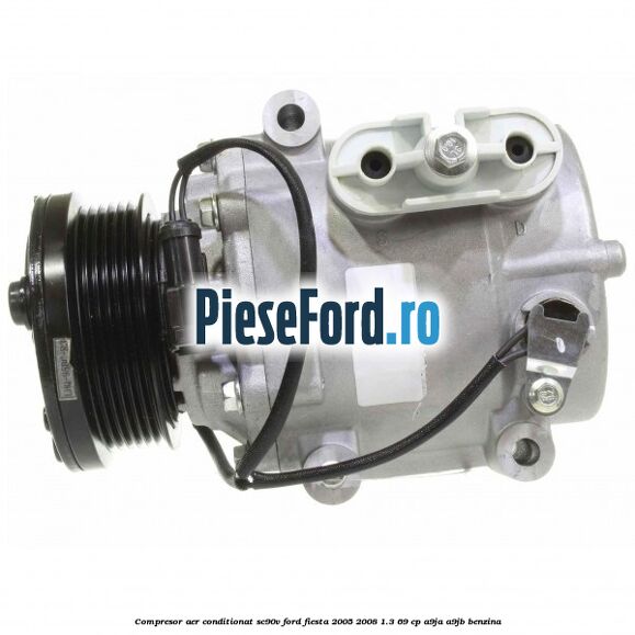 Compresor aer conditionat SC90V Ford Fiesta 2005-2008 1.3 69 cp A9JA, A9JB benzina
