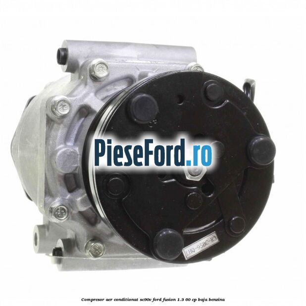 Compresor aer conditionat SC90V Ford Fusion 1.3 60 cp BAJA benzina