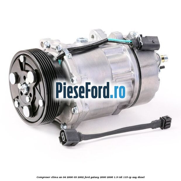 Compresor clima an 04/2000-03/2002 Ford Galaxy 2000-2006 1.9 TDI 115 cp AUY diesel