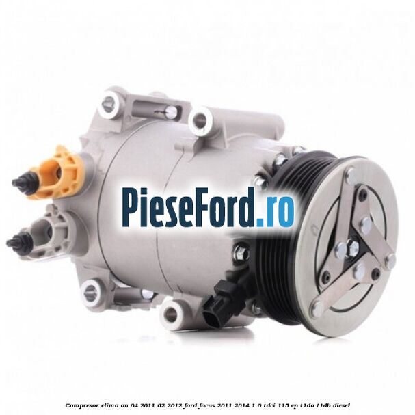 Compresor clima an 04/2011-02/2012 Ford Focus 2011-2014 1.6 TDCi 115 cp T1DA, T1DB diesel