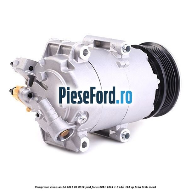 Compresor clima an 04/2011-02/2012 Ford Focus 2011-2014 1.6 TDCi 115 cp T1DA, T1DB diesel