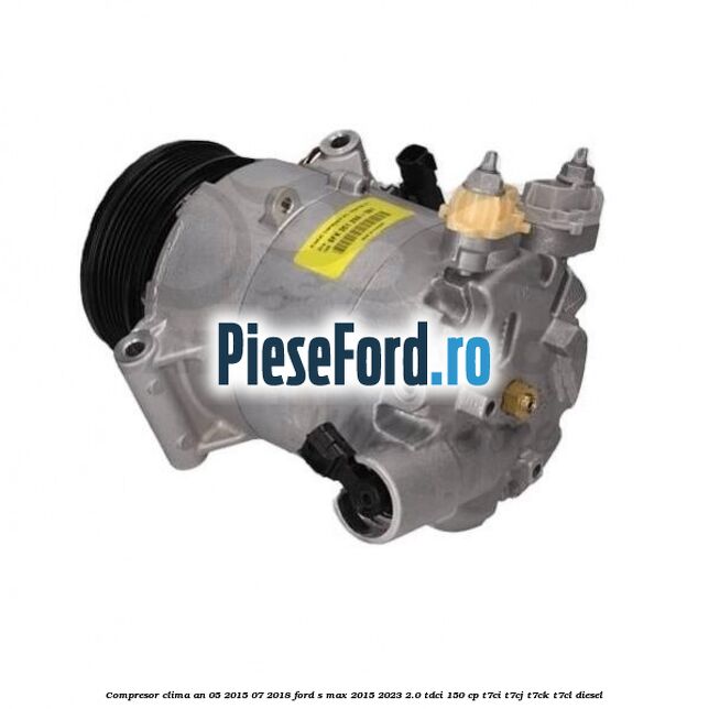 Compresor clima an 05/2015-07/2018 Ford S-Max 2015-2023 2.0 TDCi 150 cp T7CI, T7CJ, T7CK, T7CL diesel