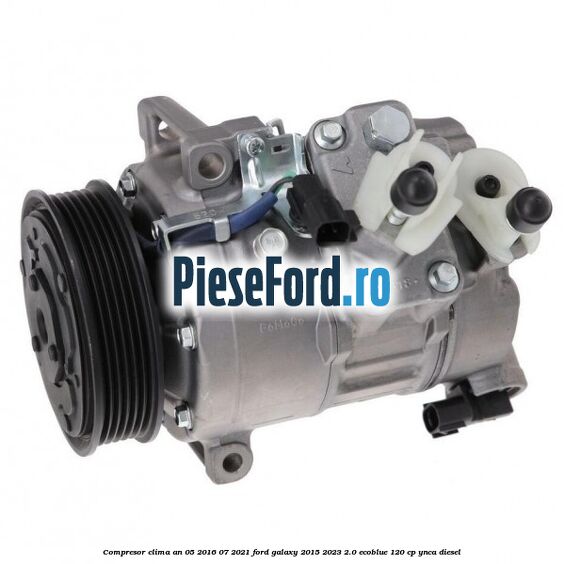 Compresor clima an 05/2016-07/2021 Ford Galaxy 2015-2023 2.0 EcoBlue 120 cp YNCA diesel
