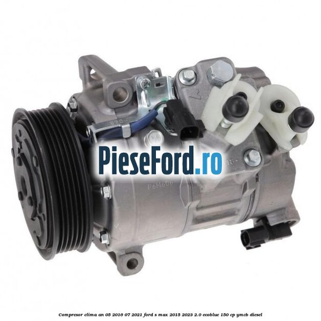 Compresor clima an 05/2016-07/2021 Ford S-Max 2015-2023 2.0 EcoBlue 150 cp YMCB diesel