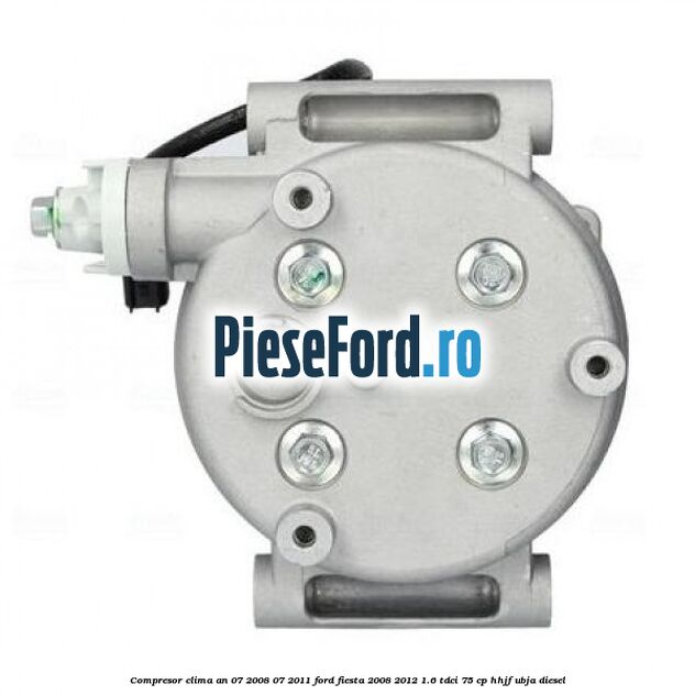 Compresor clima an 07/2008-07/2011 Ford Fiesta 2008-2012 1.6 TDCi 75 cp HHJF, UBJA diesel