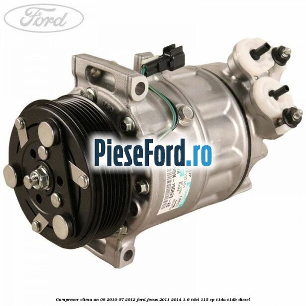 Compresor clima an 08/2010-07/2012 Ford Focus 2011-2014 1.6 TDCi 115 cp T1DA, T1DB diesel