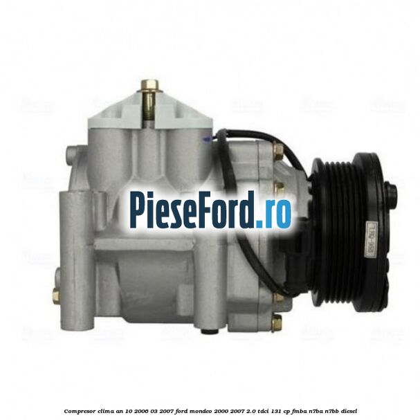 Compresor clima an 10/2006-03/2007 Ford Mondeo 2000-2007 2.0 TDCi 131 cp FMBA, N7BA, N7BB diesel