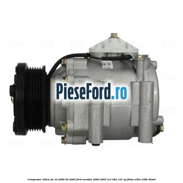 Compresor clima an 10/2006-03/2007 Ford Mondeo 2000-2007 2.0 TDCi 131 cp FMBA, N7BA, N7BB diesel