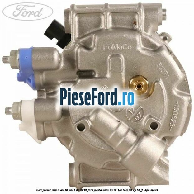 Compresor clima an 10/2011-09/2012 Ford Fiesta 2008-2012 1.6 TDCi 75 cp HHJF, UBJA diesel