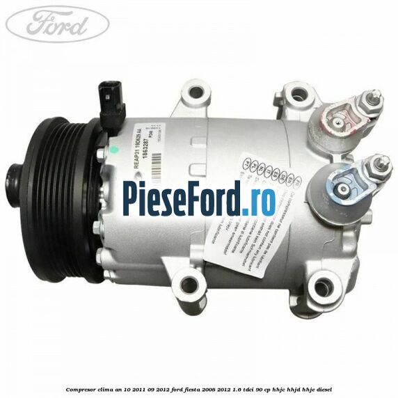 Compresor clima an 10/2011-09/2012 Ford Fiesta 2008-2012 1.6 TDCi 90 cp HHJC, HHJD, HHJE diesel