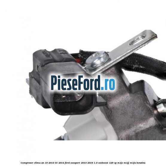Compresor clima an 10/2013-01/2014 Ford EcoSport 2013-2018 1.0 EcoBoost 125 cp M1JC, M1JJ, M1JU benzina