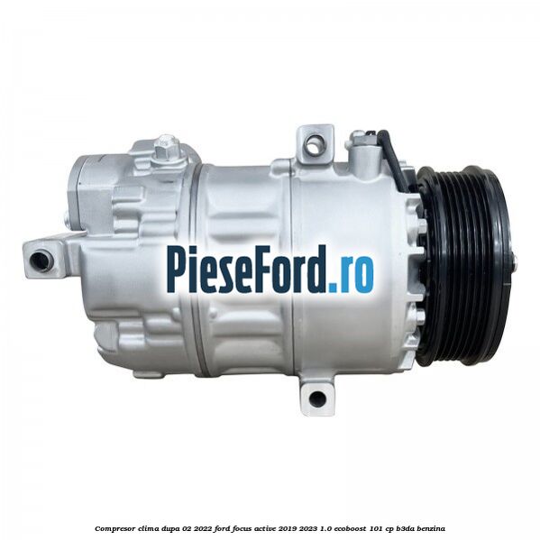 Compresor clima dupa 02/2022 Ford Focus Active 2019-2023 1.0 EcoBoost 101 cp B3DA benzina