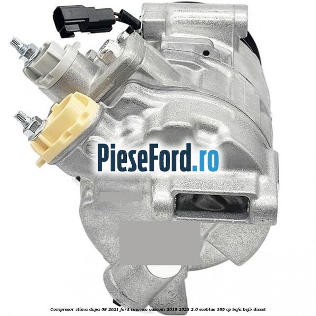 Compresor clima dupa 08/2021 Ford Tourneo Custom 2019-2023 2.0 EcoBlue 185 cp BCFA, BCFB diesel