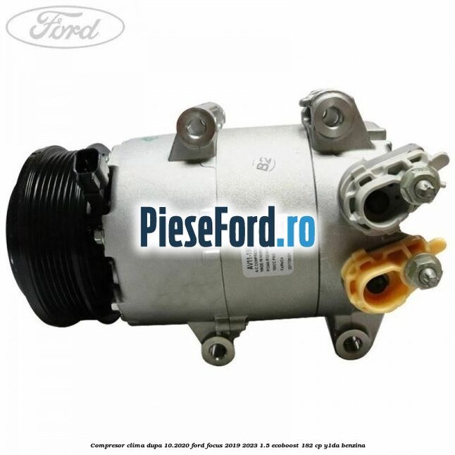 Compresor clima dupa 10.2020 Ford Focus 2019-2023 1.5 EcoBoost 182 cp Y1DA benzina