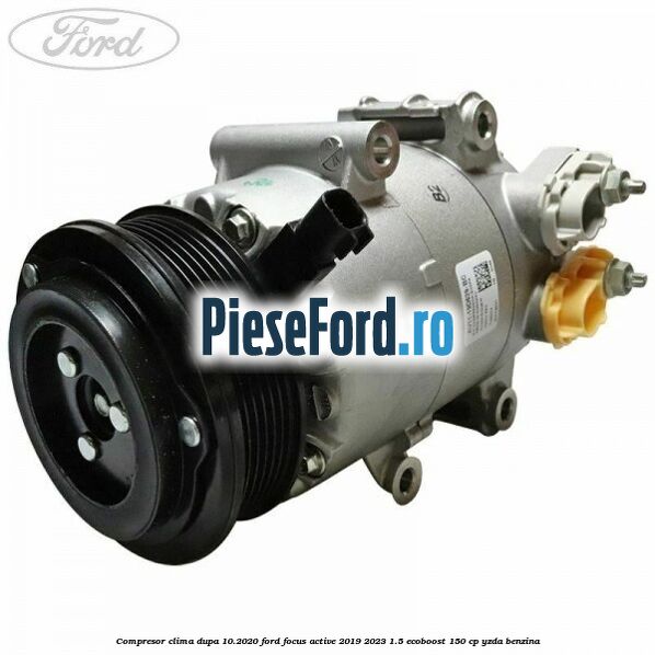 Compresor clima dupa 10.2020 Ford Focus Active 2019-2023 1.5 EcoBoost 150 cp