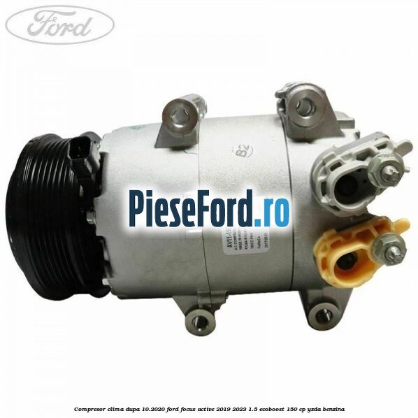 Compresor clima dupa 10.2020 Ford Focus Active 2019-2023 1.5 EcoBoost 150 cp YZDA benzina