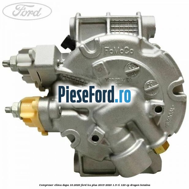 Compresor clima dupa 10.2020 Ford Ka plus 2019-2020 1.5 Ti 120 cp dragon benzina