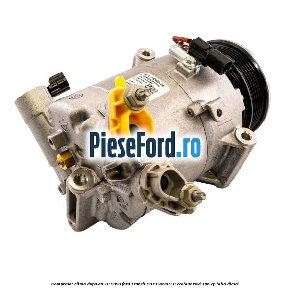Compresor clima dupa an 10/2020 Ford Transit 2019-2023 2.0 EcoBlue RWD 165 cp BLHA diesel