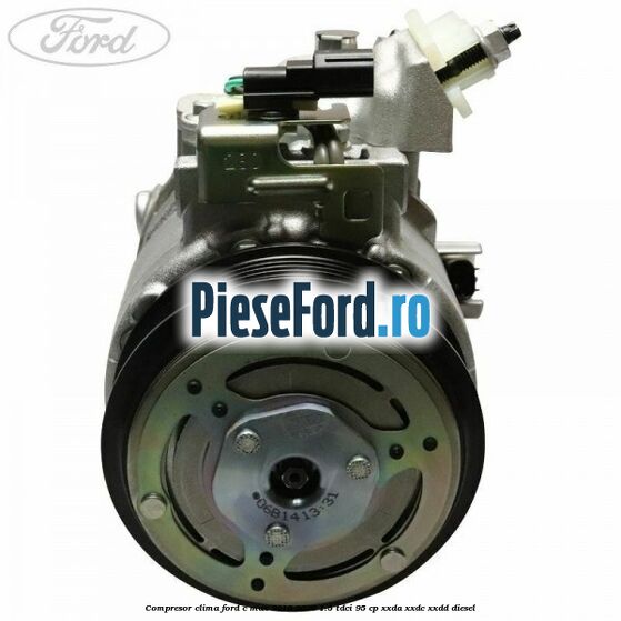 Compresor clima Ford C-Max 2016-2020 1.5 TDCi 95 cp XXDA, XXDC, XXDD diesel