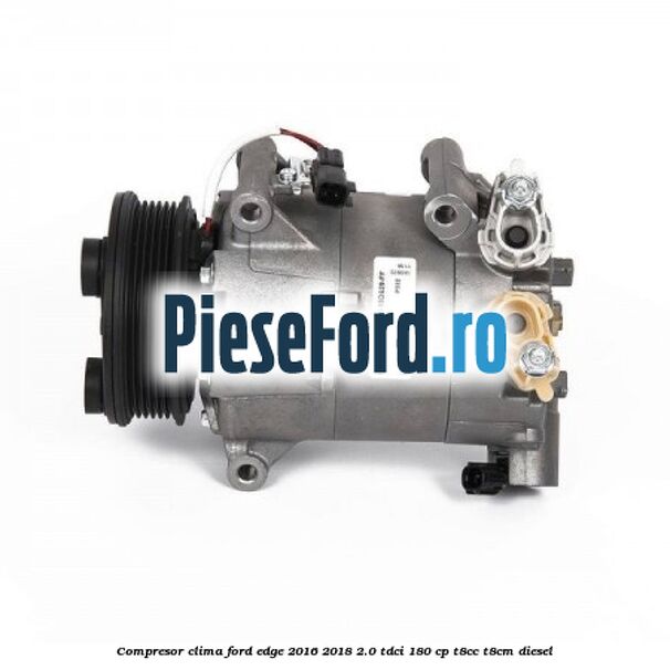 Compresor clima Ford Edge 2016-2018 2.0 TDCi 180 cp T8CC, T8CM diesel