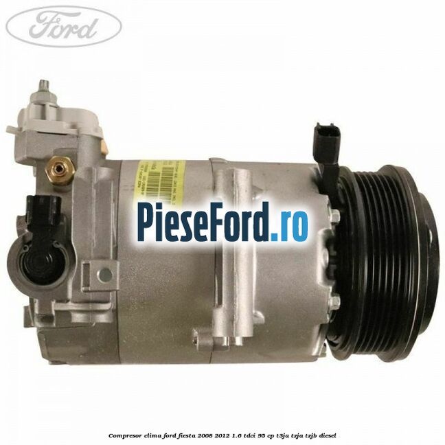 Compresor clima Ford Fiesta 2008-2012 1.6 TDCi 95 cp T3JA, TZJA, TZJB diesel