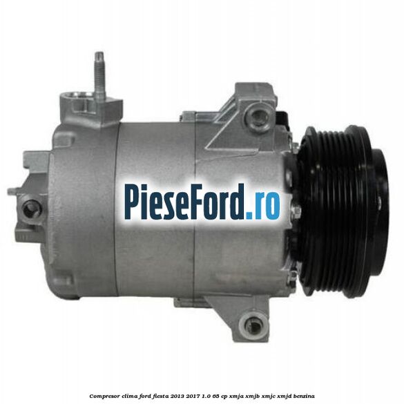 Compresor clima Ford Fiesta 2013-2017 1.0 65 cp XMJA, XMJB, XMJC, XMJD benzina
