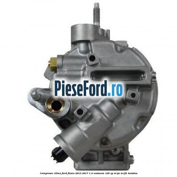 Compresor clima Ford Fiesta 2013-2017 1.0 EcoBoost 125 cp M1JE, M1JH benzina
