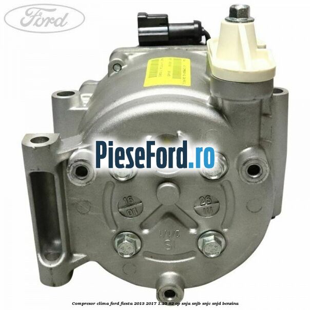 Compresor clima Ford Fiesta 2013-2017 1.25 82 cp SNJA, SNJB, SNJC, SNJD benzina